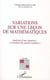 VARIATIONS SUR UNE LEÇON DE MATHEMATIQUES - Analyse d'une séquence : " L'écriture des grands nombres "