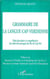 GRAMMAIRE DE LA LANGUE CAP-VERDIENNE - Étude descriptive et compréhensive du créole afro-portugais des Iles du Cap-Vert