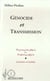 Génocide et transmission - Sauver la mort - Sortir du meurtre