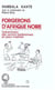 Forgerons d'Afrique Noire - Transmissions des savoirs traditionnels en pays malinké