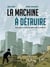 La Machine à détruire - Pourquoi il faut en finir avec la finance