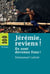 Jérémie, reviens ! - Ils sont devenus fous !