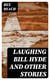 Laughing Bill Hyde and Other Stories