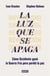 La luz que se apaga - Cómo Occidente ganó la Guerra Fría pero perdió la paz