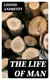 The Life of Man - A Play in Five Acts