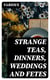Strange Teas, Dinners, Weddings and Fetes