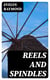 Reels and Spindles - A Story of Mill Life