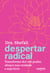 Despertar radical - Transforme sua dor em poder, abrace sua verdade e seja livre