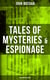 Tales of Mysteries & Espionage - John Buchan Edition - Gripping Tales of Dangerous Exploits, Mysteries & Espionage Intrigue