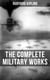 THE COMPLETE MILITARY WORKS OF RUDYARD KIPLING - Including the Autobiography of the Author