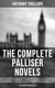 THE COMPLETE PALLISER NOVELS (All 6 Novels in One Edition) - Can You Forgive Her?, Phineas Finn, The Eustace Diamonds, Phineas Redux, The Prime Minister & The Duke's Children