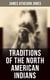 Traditions of the North American Indians - Tales of an Indian Camp