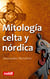 Mitología celta y nórdica - Conozca la fuerza de la intuición de los mitos y creencias célticas
