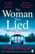 The Woman Who Lied - The thrilling Sunday Times bestseller from the author of THE COUPLE AT NO 9