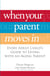 When Your Parent Moves In - Every Adult Child's Guide to Living with an Aging Parent