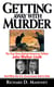 Getting Away With Murder - The True Story Behind American Taliban John Walker Lindh and What the U.S. Government Had to Hide