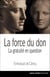 La force du don - la gratuité en question