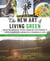 The New Art of Living Green - How to Reduce Your Carbon Footprint and Live a Happier, More Eco-Friendly Life