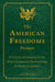 The American Freedoms Primer - A Citizen's Guidebook to the Most Celebrated Declarations of American Liberty