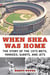 When Shea Was Home - The Story of the 1975 Mets, Yankees, Giants, and Jets