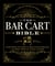 The Bar Cart Bible - Everything You Need to Stock Your Home Bar and Make Delicious Classic Cocktails