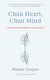 Chan Heart, Chan Mind - A Meditation on Serenity and Growth