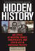 Hidden History - An Exposé of Modern Crimes, Conspiracies, and Cover-Ups in American Politics