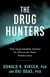 The Drug Hunters - The Improbable Quest to Discover New Medicines