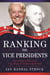 Ranking the Vice Presidents - True Tales and Trivia, from John Adams to Joe Biden