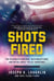 Shots Fired - The Misunderstandings, Misconceptions, and Myths about Police Shootings