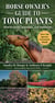 Horse Owner's Guide to Toxic Plants - Identifications, Symptoms, and Treatments