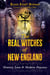 The Real Witches of New England - History, Lore, and Modern Practice
