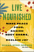 Live Nourished - Make Peace with Food, Banish Body Shame, and Reclaim Joy