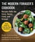 The Modern Forager's Cookbook - Recipes from the Farm, Forest, Field, and Stream
