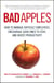 Bad Apples - How to Manage Difficult Employees, Encourage Good Ones to Stay, and Boost Productivity