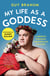 My Life as a Goddess - A Memoir through (Un)Popular Culture