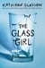 The Glass Girl - From the bestselling author of Girl in Pieces
