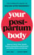 Your Postpartum Body - The Complete Guide to Healing After Pregnancy