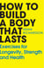 How To Build a Body That Lasts - The Sunday Times bestselling fitness and stretching guide for long term health and wellbeing
