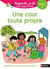 Regarde, je lis ! : une histoire à lire tout seul : une cour toute propre : niveau 3 (édition 2021)