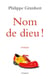 Nom de dieu ! - roman