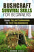 Bushcraft Survival Skills for Beginners: Simple Tips and Fundamentals for First-Time Adventurers - Bushcraft & Prepping