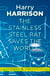 The Stainless Steel Rat Saves the World - The Stainless Steel Rat Book 3