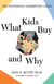 What Kids Buy - The Psychology of Marketing to Kids