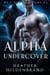 Alpha Undercover - Bad Boy Shifters, #2