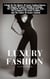 Luxury Fashion Explained: A Book On The History Of Iconic Fashion Houses, The Impact Of Luxury Brands In Fashion, The Economics Of Luxury Fashion, And The Future Of Luxury Fashion