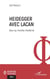 Heidegger avec Lacan - Face au monde moderne