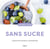 Sans sucre - 85 recettes saines et gourmandes