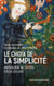 Le choix de la simplicité - Anthologie de textes d'Eloi Leclerc