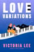 The Love Variations - a steamy rivals-to-lovers romance with big feelings
